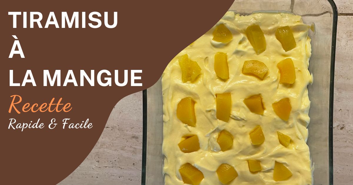 Recette TIRAMISU À LA MANGUE
