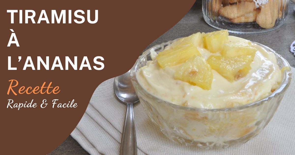 Recette de Tiramisu à l’Ananas: Un Dessert Léger et Fruité