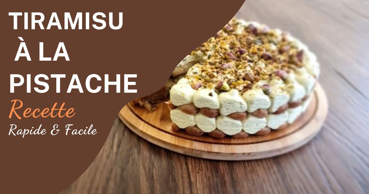 Recette Tiramisu à La Pistache