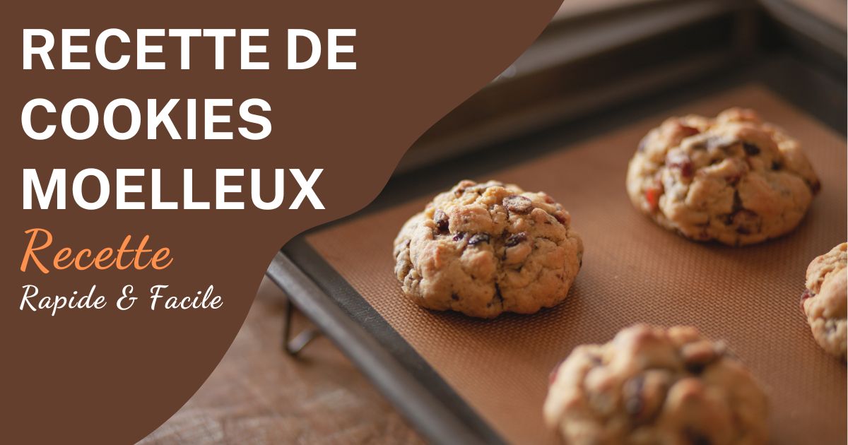 Recette de Cookies Moelleux