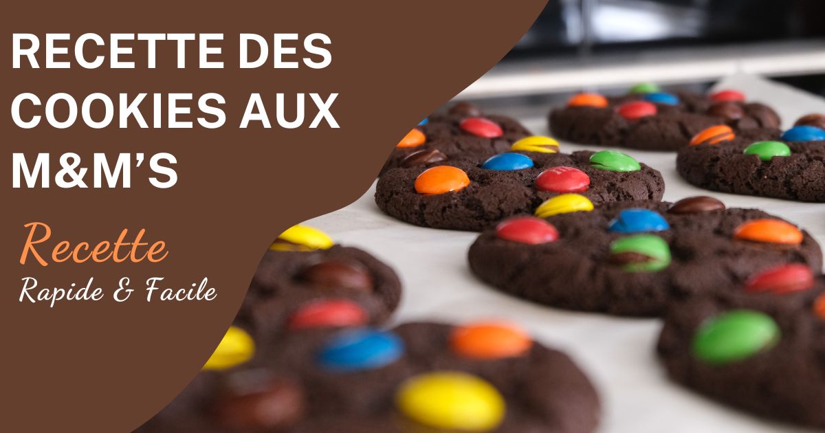 Recette Des Cookies aux M&M’s